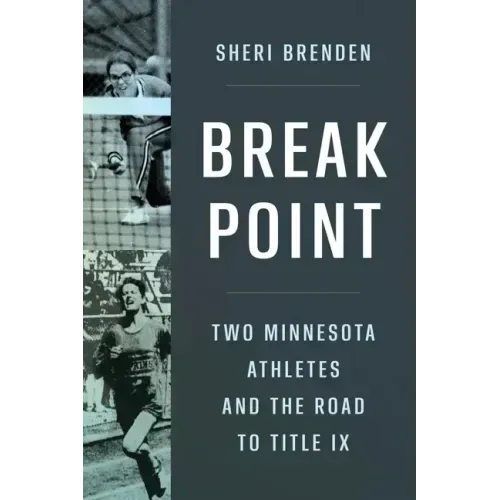 Break Point: Two Minnesota Athletes and the Road to Title IX