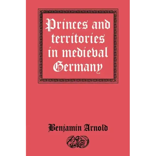 Princes and Territories in Medieval Germany