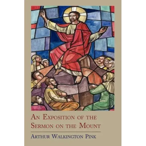 An Exposition of the Sermon on the Mount