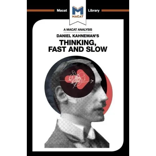 An Analysis of Daniel Kahneman's Thinking, Fast and Slow