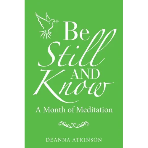 Be Still and Know: A Month of Meditation