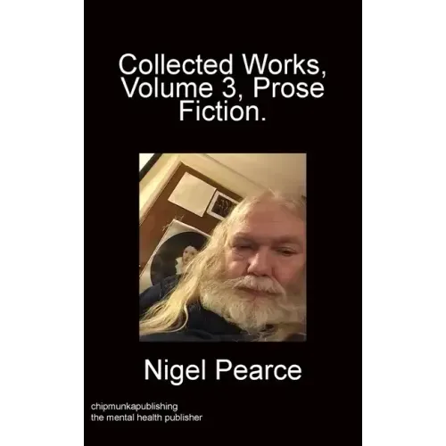 Collected Works Volume 3 Prose Fiction