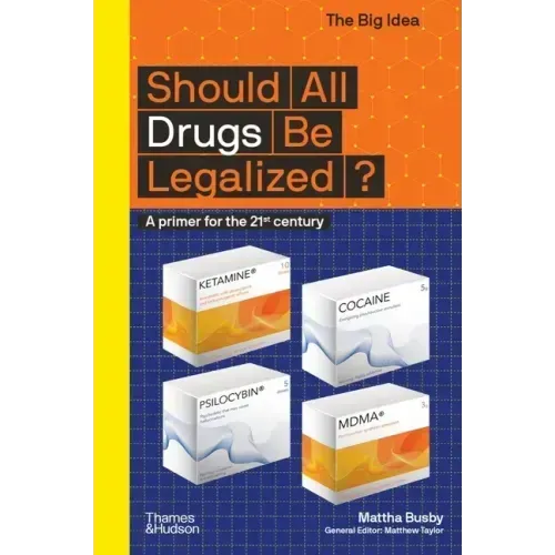 Should All Drugs Be Legalized? (the Big Idea Series)