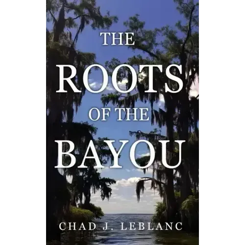 The Roots of the Bayou: Acadians and Isleños on Bayou Lafourche