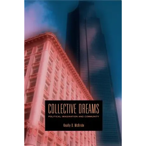 Collective Dreams: Political Imagination and Community