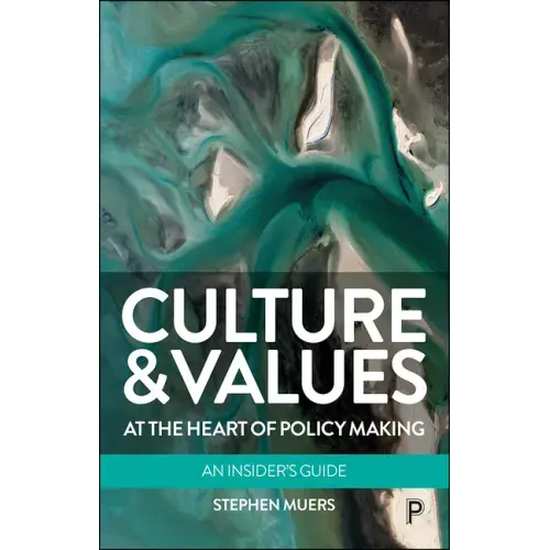 Culture and Values at the Heart of Policy Making: An Insider's Guide