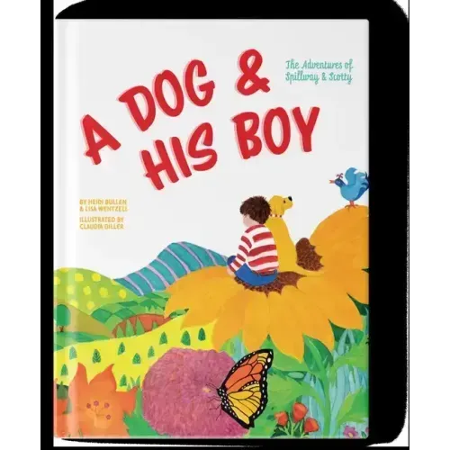 A Dog and His Boy: The Adventures of Spillway & Scotty