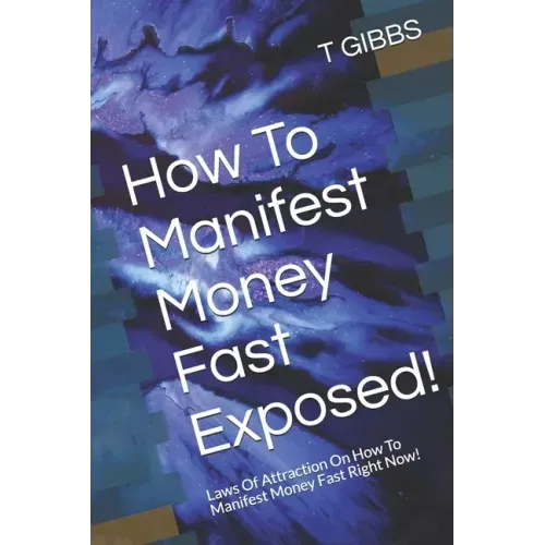How To Manifest Money Fast Exposed!: Laws Of Attraction On How To Manifest Money Fast Right Now!