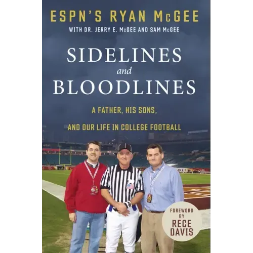 Sidelines and Bloodlines: A Father, His Sons, and Our Life in College Football