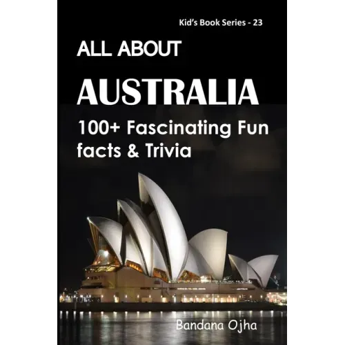 All about Australia: 100+ Fascinating Fun Facts & Trivia