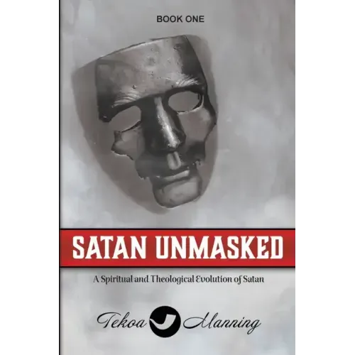 Satan Unmasked: A Spiritual and Theological Evolution of Satan