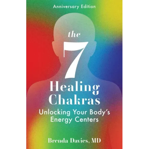 The 7 Healing Chakras: Unlocking Your Body's Energy Centers