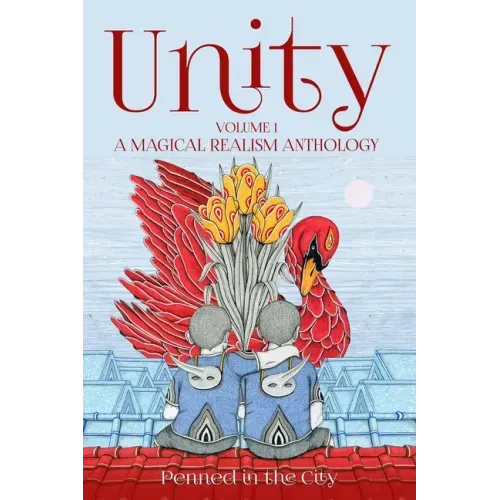 Unity, Volume 1: A Magical Realism Anthology