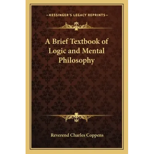 A Brief Textbook of Logic and Mental Philosophy