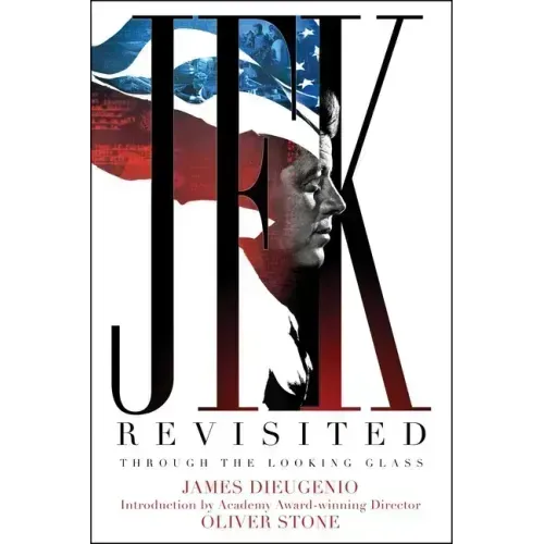 JFK Revisited: Through the Looking Glass
