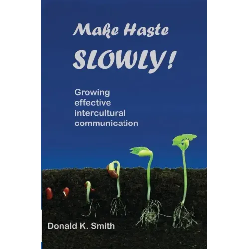 Make Haste SLOWLY!: Growing effective intercultural communication