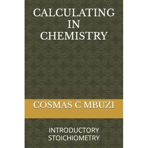Calculating in Chemistry: Introductory Stoichiometry
