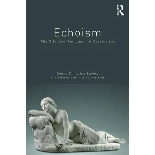 Echoism: The Silenced Response to Narcissism