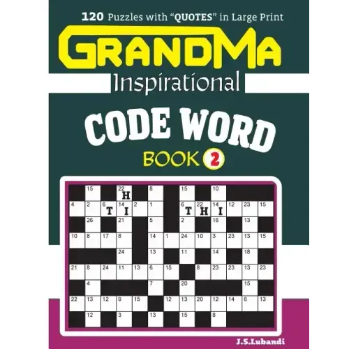 GRANDMA Inspirational CODE WORD Book: 120 puzzles and inspirational quotes to boost your memory, reason, mind and mood.