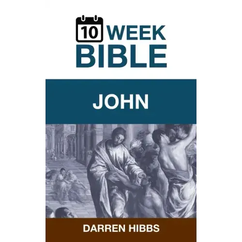 John: A 10 Week Bible Study