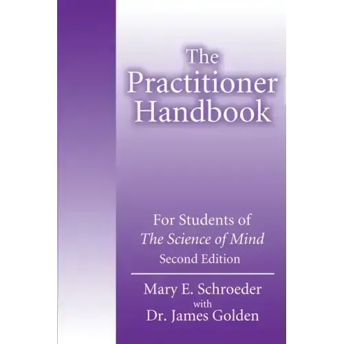 The Practitioner Handbook: For Students of the Science of Mind