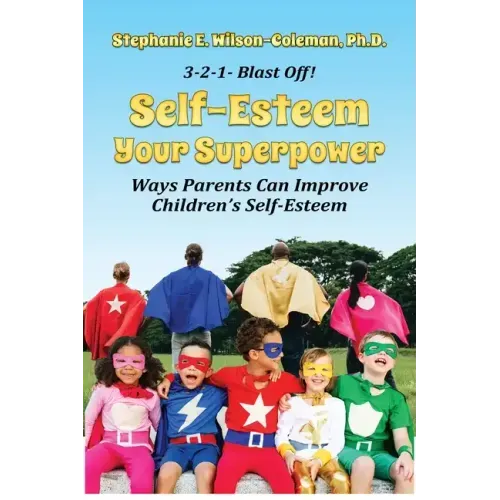 Self-Esteem Your Superpower: Ways Parents Can Improve Children's Self-Esteem