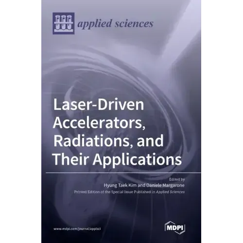 Laser-Driven Accelerators, Radiations, and Their Applications