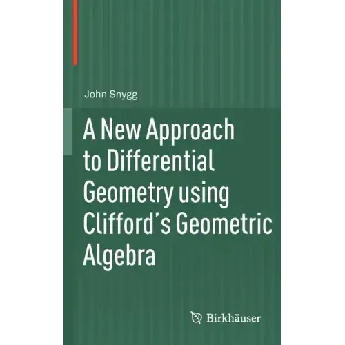 A New Approach to Differential Geometry Using Clifford's Geometric Algebra