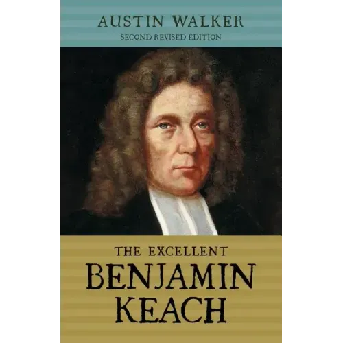 The Excellent Benjamin Keach (PB)