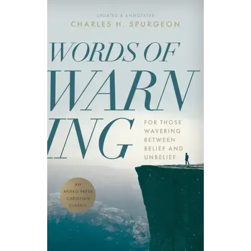 Words of Warning (Annotated, Updated Edition): For Those Wavering Between Belief and Unbelief