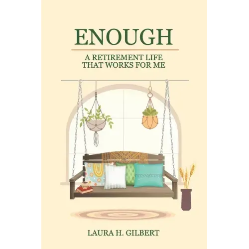 Enough: A Retirement Life That Works for Me