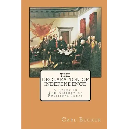 The Declaration of Independence: A Study In The History of Political Ideas