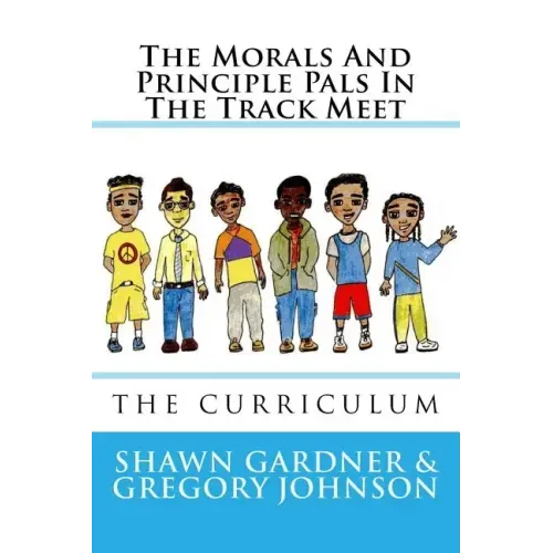 The Morals And Principle Pals In The Track Meet: Curriculum Unit