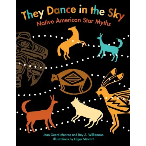 They Dance in the Sky: Native American Star Myths