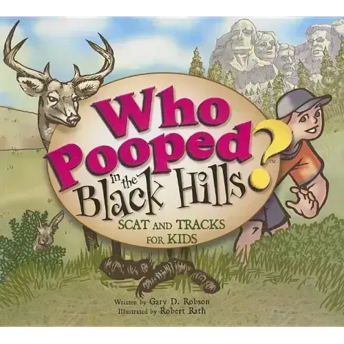 Who Pooped in the Black Hills?: Scats and Tracks for Kids