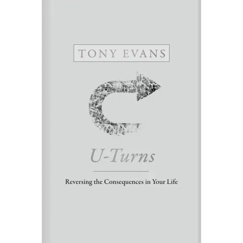 U-Turns: Reversing the Consequences in Your Life