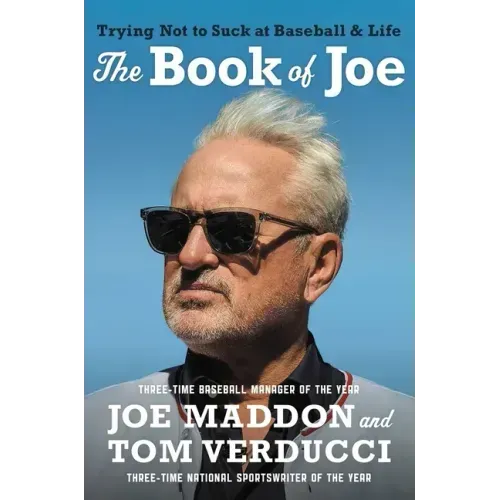 The Book of Joe: Trying Not to Suck at Baseball and Life