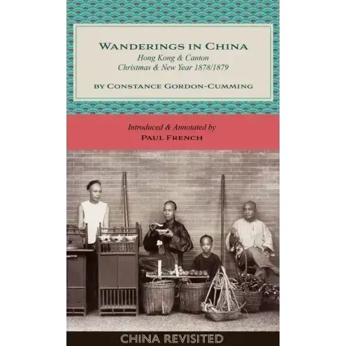 Wanderings in China: Hong Kong and Canton, Christmas and New Year, 1878/1879