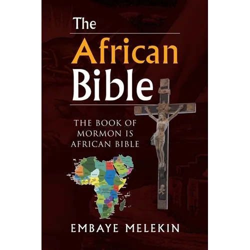 The African Bible: The Book of Mormon Is African Bible