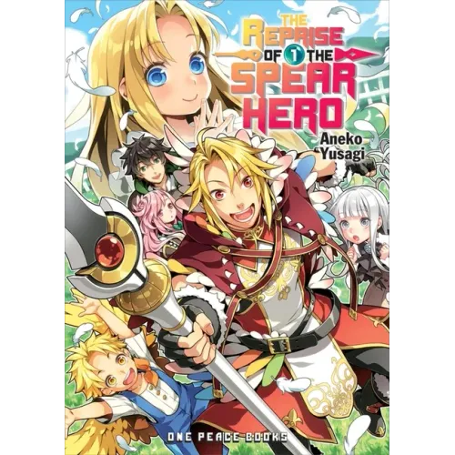 The Reprise of the Spear Hero Volume 01