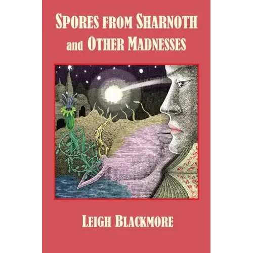 Spores from Sharnoth and Other Madnesses
