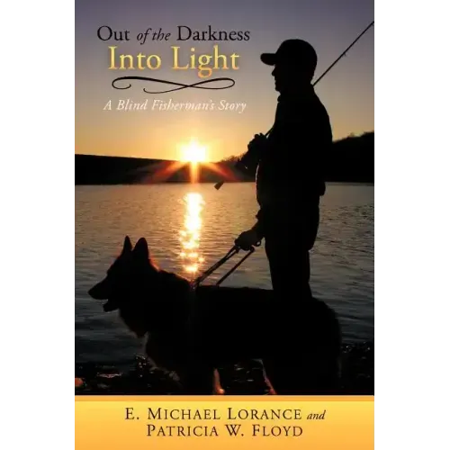 Out of the Darkness Into Light: A Blind Fisherman's Story