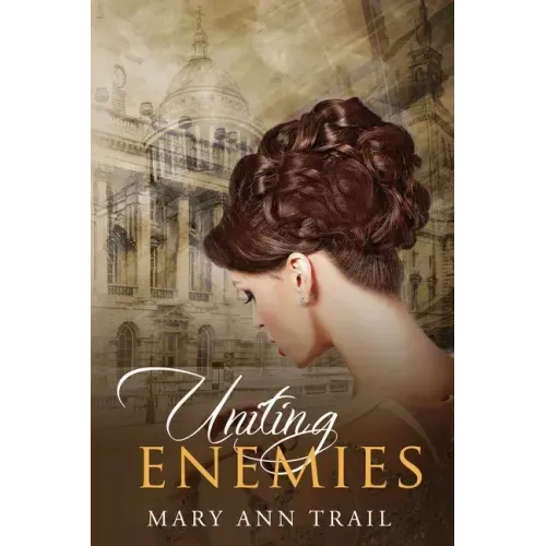 Uniting Enemies: A Historical Novel of 1801