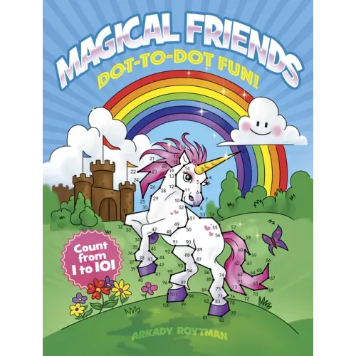 Magical Friends Dot-To-Dot Fun!: Count from 1 to 101