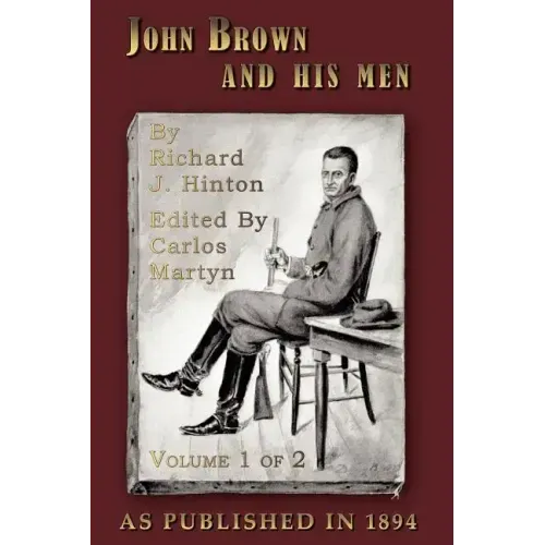 John Brown and His Men: With Some Account of the Roads They Traveled to Reach Harper's Ferry, Volume 1
