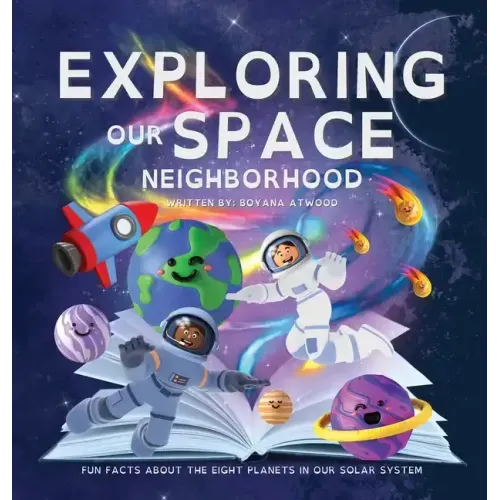 Exploring Our Space Neighborhood - Fun Facts About The Eight Planets In Our Solar System