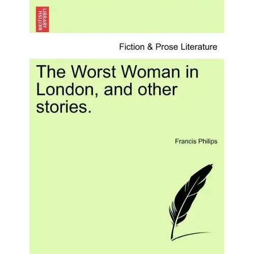 The Worst Woman in London, and Other Stories.