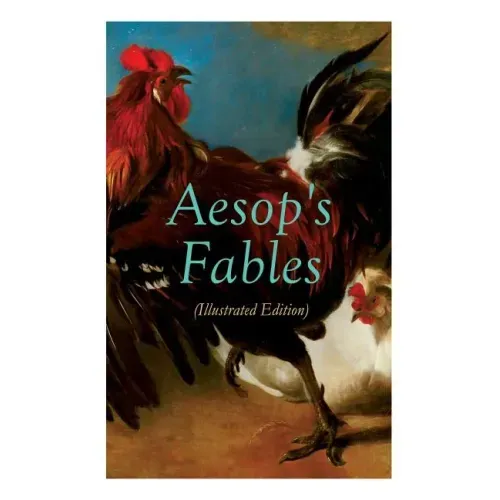 THE Aesop's Fables (Illustrated Edition): Amazing Animal Tales for Little Children