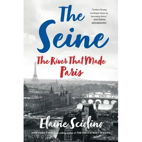 The Seine: The River That Made Paris