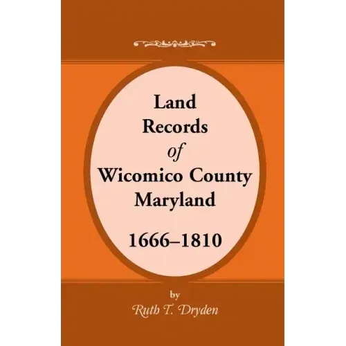 Land Records Wicomico County, Maryland, 1666-1810